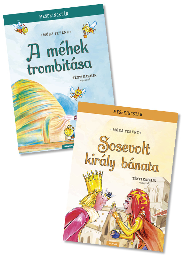 Mesekincstar_MORA *Mesekincstár: A méhek trombitása • Sosevolt király bánata - Kép 1